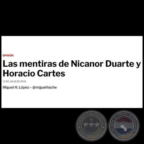 LAS MENTIRAS DE NICANOR DUARTE Y HORACIO CARTES - Por MIGUEL H. LÓPEZ - Jueves, 12 de Julio de 2018
